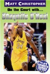 On the Court with ... Shaquille O'Neal - Matt Christopher, Glenn Stout