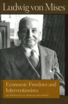 Economic Freedom and Interventionism - Ludwig von Mises