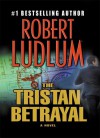 The Tristan Betrayal (Audio) - Paul Michael, Robert Ludlum