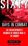 Sixty Days in Combat: An Infantryman's Memoir of World War II in Europe (Audio) - Dean Joy, Don Hastings