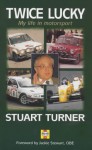 Stuart Turner: Twice Lucky - Stuart Turner