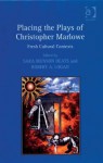 Placing the Plays of Christopher Marlowe - Sara Munson Deats, Robert A. Logan