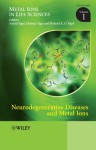 Neurodegenerative Diseases And Metal Ions - Astrid Sigel