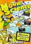 Movie Science: 40 Mind-Expanding, Reality-Bending, Starstruck Activities for Kids - Jim Wiese, Ed Shems