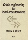 Cable Engineering for Local Area Networks - Barry J. Elliott