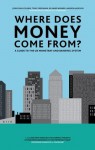 Where Does Money Come From? - Josh Ryan-Collins, Tony Greenham, Richard Werner, Andrew Jackson