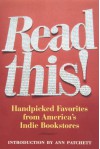 Read This!: Handpicked Favorites from America's Indie Bookstores - Hans Weyandt, Ann Patchett