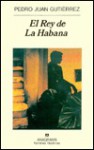 El Rey de La Habana (Narrativas Hispanicas) - Pedro Juan Gutiérrez