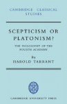 Scepticism or Platonism?: The Philosophy of the Fourth Academy - Harold Tarrant