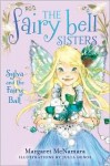 The Fairy Bell Sisters #1: Sylva and the Fairy Ball - Margaret McNamara, Julia Denos (Illustrator)