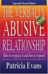 The Verbally Abusive Relationship: How to Recognize it and How to Respond - Patricia Evans