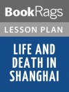 Life and Death in Shanghai by Nien Cheng Lesson Plans - BookRags