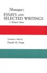 Montaigne's Essays and Selected Writings: A Bilingual Edition - Michel de Montaigne, Donald Murdoch Frame, Donald M. Frame