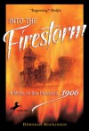 Into the Firestorm: A Novel of San Francisco, 1906 - Deborah Hopkinson