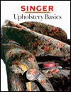 Upholstery Basics (Singer Sewing Reference Library) - Cowles Creative Publishing