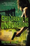 Children of the Underground: The Children of Paranoia Series - Trevor Shane