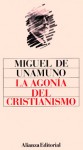 La agonía del cristianismo - Miguel de Unamuno