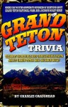 Grand Teton Trivia - Charlie Craighead