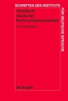 Handbuch Deutscher Kommunikationsverben: Worterbuch (Schriften Des Instituts Fur Deutsche Sprache) - Gisela Von Harras, Edeltraud Winkler