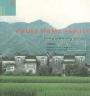 House Home Family: Living and Being Chinese - Ronald G. Knapp