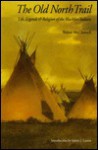 The Old North Trail: Life, Legends, and Religion of the Blackfeet Indians - Walter McClintock, Sidner J. Larson