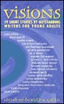 Visions: Nineteen Short Stories by Outstanding Writers for Young Adults - Donald Gallo