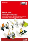 Raus aus dem Irrenhaus!: Stoppt den Wahnsinn - Wie Unternehmen aufräumen und den Weg zurück in die Normalität finden (German Edition) - Michael Paul