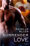 Surrender Love - Kayelle Allen