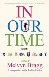 In Our Time: A Companion to the Radio 4 Series. Edited by Melvyn Bragg - Melvyn Bragg