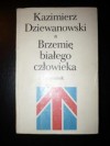 Brzemię białego człowieka (tom 1) - Kazimierz Dziewanowski