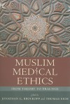 Muslim Medical Ethics: From Theory to Practice (Studies in Comparative Religion) - Jonathan E. Brockopp, Thomas Eich