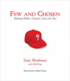 Few and Chosen Phillies: Defining Phillies Greatness Across the Eras - Gary Matthews, Phil Pepe