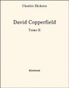 David Copperfield - Tome II (French Edition) - Charles Dickens