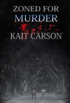 Zoned For Murder - Kait Carson