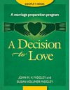A Decision to Love Couples Book: A Marriage Preparation Program (Best in Marriage and Baptism Preparation) - John M. Midgley, Susan Vollmer Midgley