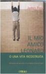 Il mio amico Leonard o Una vita ricostruita - James Frey