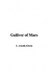 Gulliver of Mars - Edwin Lester Arnold