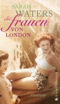 Die Frauen von London - Sarah Waters