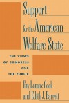 Support for the American Welfare State: The Views of Congress and the Public - Fay Lomax Cook, Edith J. Barrett