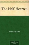 The Half-Hearted (免费公版书) - John Buchan