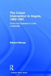 The Cuban Intervention in Angola, 1965-1991: From Che Guevara to Cuito Cuanavale - Edward George