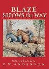 Blaze Shows the Way: Story and Pictures - C.W. Anderson