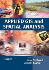 Applied GIS and Spatial Analysis - Graham Clarke, John Stillwell