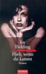 Flieh, wenn du kannst : Roman - Joy Fielding