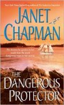 The Dangerous Protector - Janet Chapman