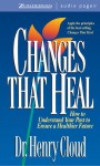 Changes That Heal - Henry Cloud