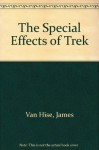 The Special Effects of Trek - James Van Hise