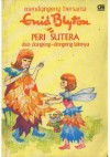 Peri Sutera dan dongeng-dongeng lainnya - Enid Blyton