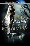 Wolf Wishes (Be-Wished, #1-2) - Kate Willoughby