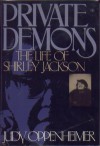 Private Demons: The Life of Shirley Jackson - Judy Oppenheimer